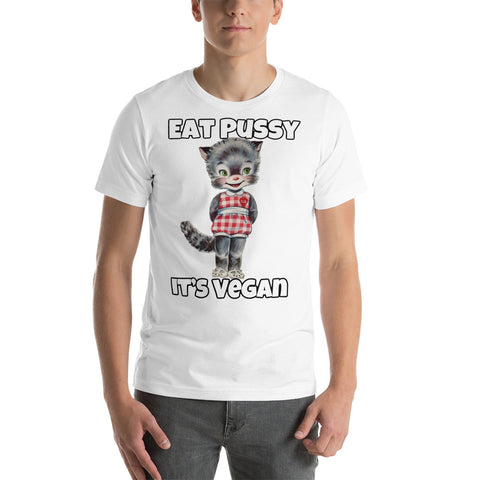 Unisex TEE EAT PUSSY ITS VEGAN