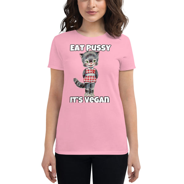 WOMENS TEE EAT PUSSY ITS VEGAN