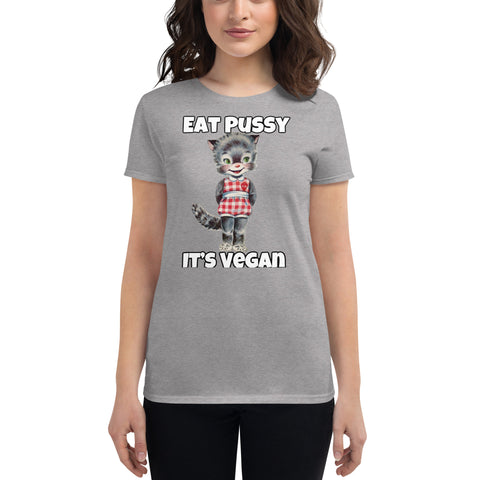 WOMENS TEE EAT PUSSY ITS VEGAN