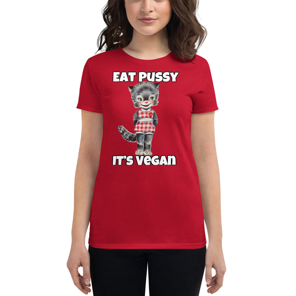 WOMENS TEE EAT PUSSY ITS VEGAN